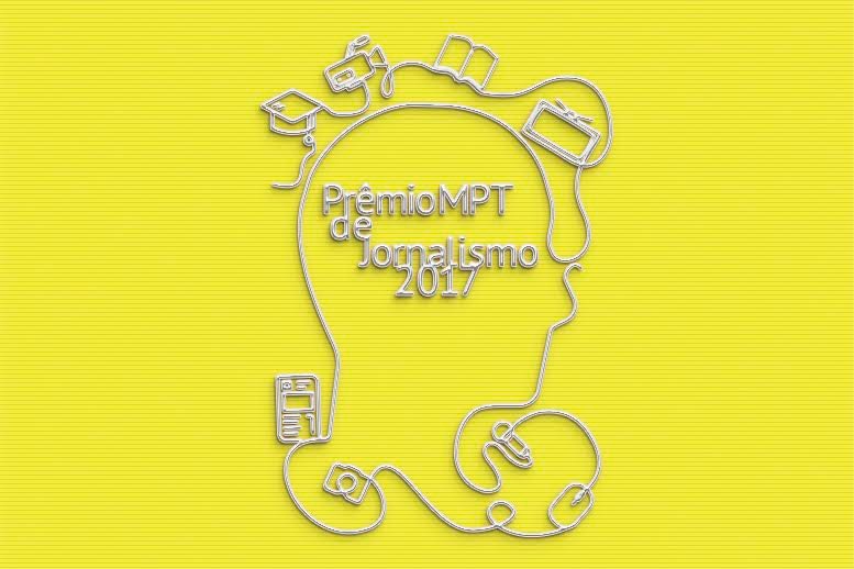 Abertas as inscrições para o Prêmio MPT de Jornalismo 2017