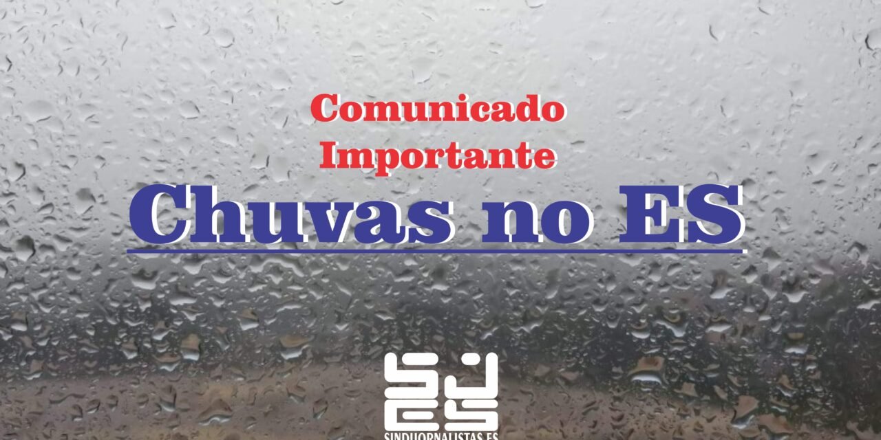 COMUNICADO DO SINDIJORNALISTAS EM RAZÃO DAS CHUVAS