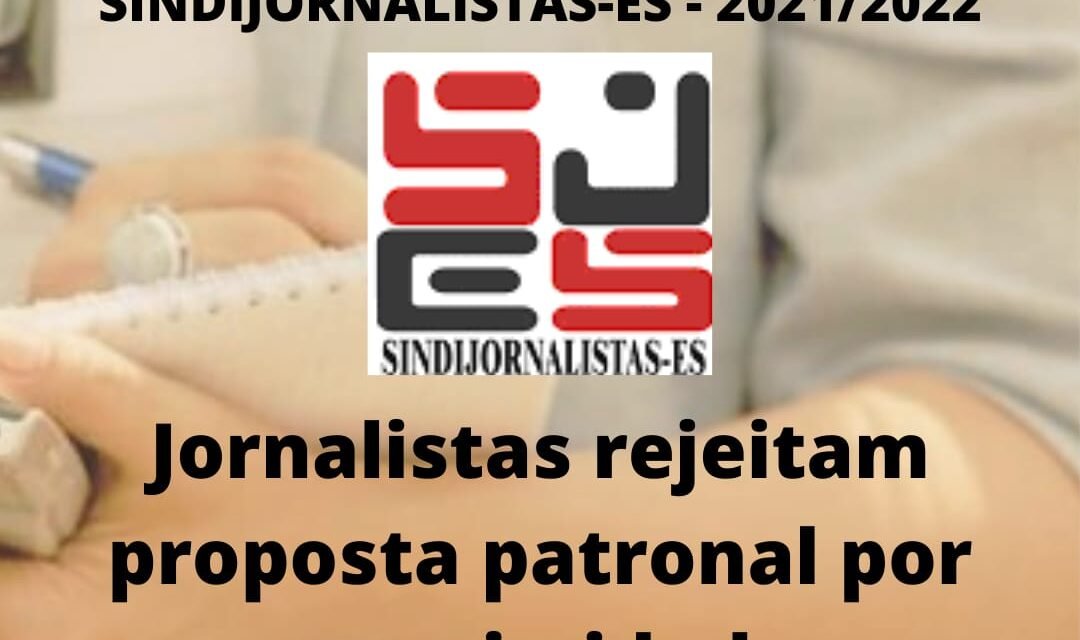 Jornalistas rejeitam proposta patronal por unanimidade