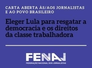 Carta aberta às/aos jornalistas e ao povo brasileiro
