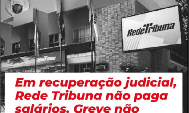 Trabalhadores sem salários em A Tribuna não descartam greve