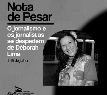 Nota de pesar: O jornalismo e os jornalistas se despedem de Déborah Lima