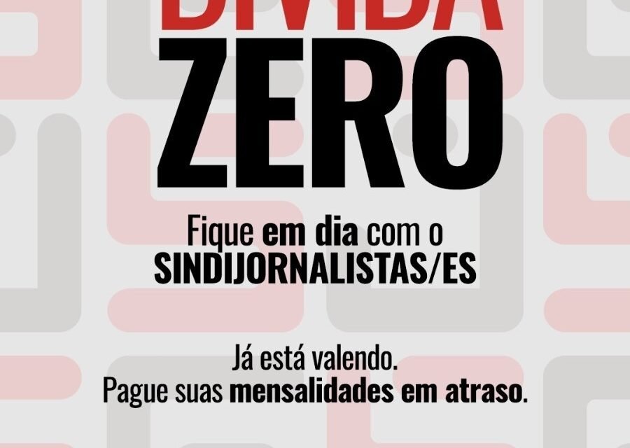 Campanha Dívida Zero: fique em dia com o SINDIJORNALISTAS/ES