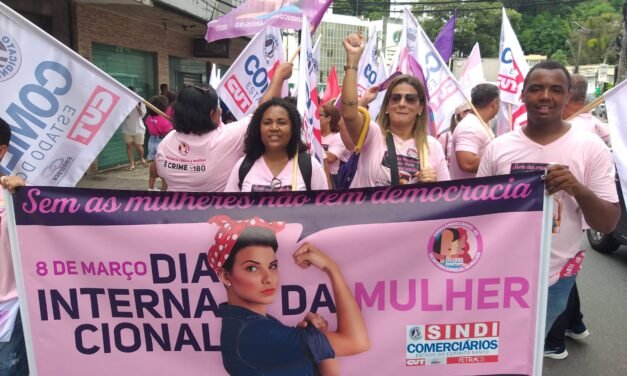 No dia internacional da Mulher, a luta é pela Vida!