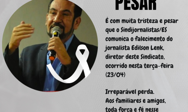 Morre o jornalista Edilson Lenk, diretor do Sindijornalistas/ES