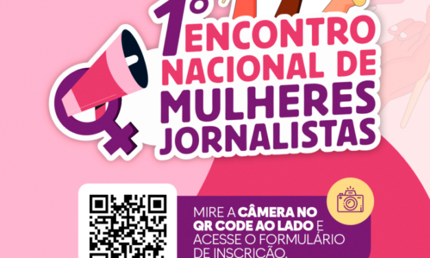 Inscrições abertas para o 1º Encontro Nacional de Mulheres Jornalistas