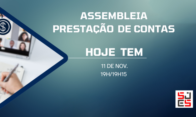 ASSEMBLEIA GERAL  DE PRESTAÇÃO DE CONTAS NESTA SEGUNDA, 11. Acesse link