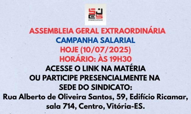 É hoje a Assembleia Geral Extraordinária – Campanha Salarial 2025/2026. Participe!