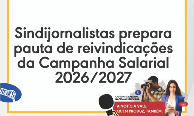 Sindijornalistas prepara pauta de reivindicações da Campanha Salarial 2026/2027