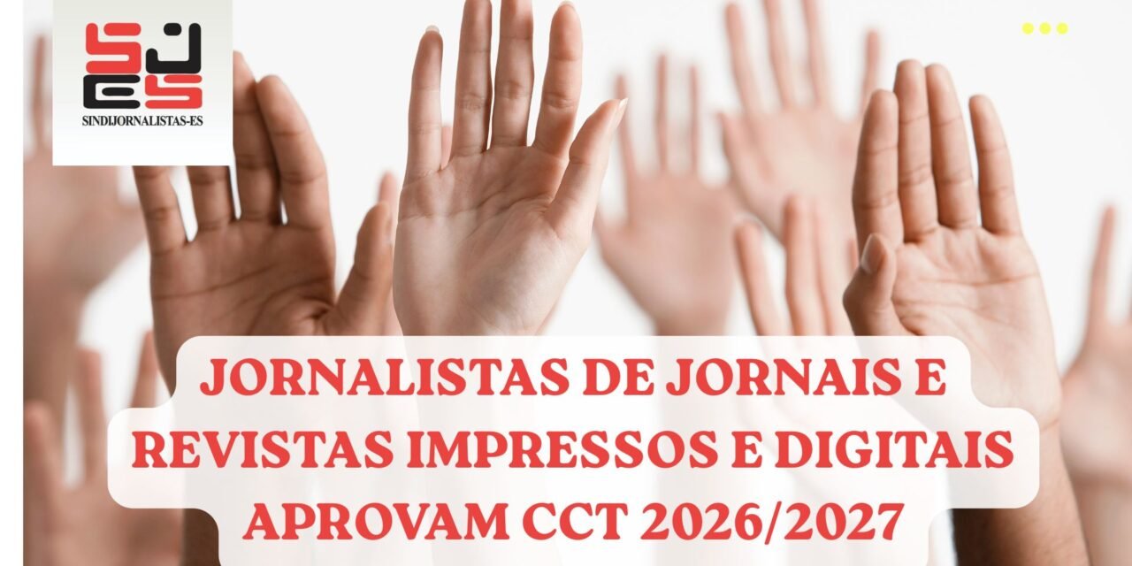 Jornalistas de jornais e revistas impressos e digitais aprovam CCT com avanços importantes