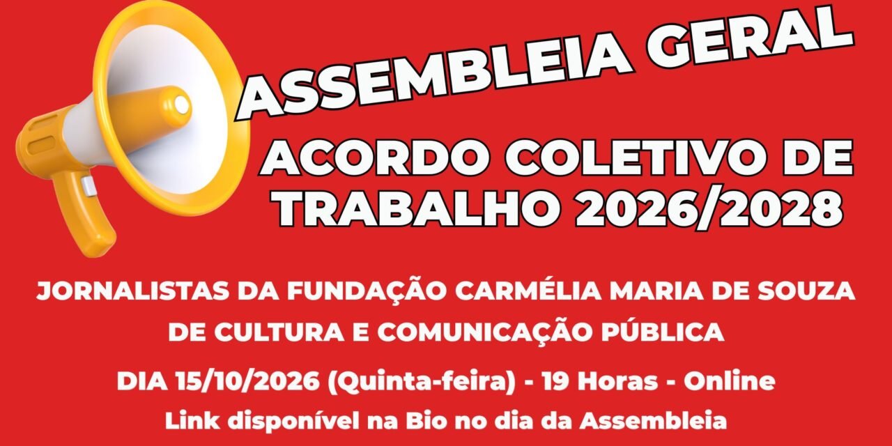 EDITAL DE CONVOCAÇÃO  ASSEMBLEIA GERAL EXTRAORDINÁRIA ESPECÍFICA CAMPANHA SALARIAL ACORDO COLETIVO TRABALHO 2026-2028